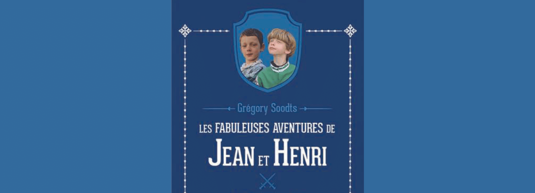 Les fabuleuses aventures de Jean et Henri, tome 1  La seigneurie de Bailly, par Grégory Soodts